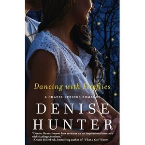 The Dancing with Fireflies -- Denise Hunter